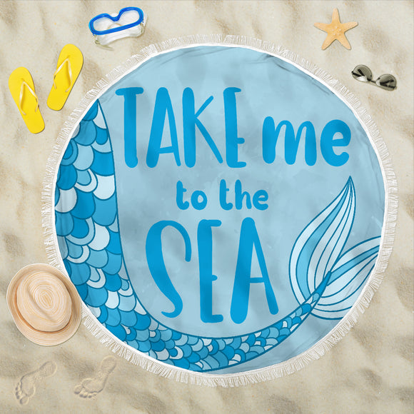 Beach Blanket- Take Me To The Sea (Mermaid)